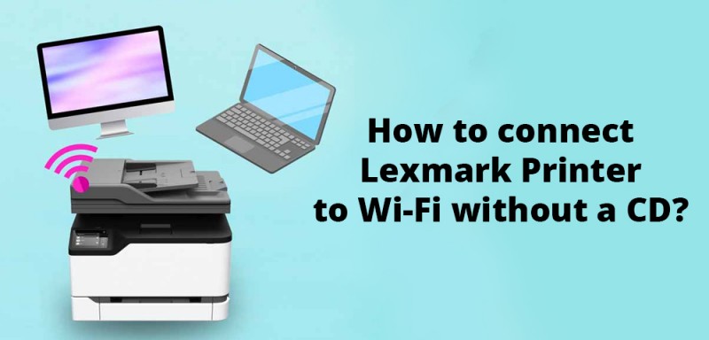How to connect Lexmark Printer to Wi-Fi without CD?: ext_5512526 — LiveJournal
