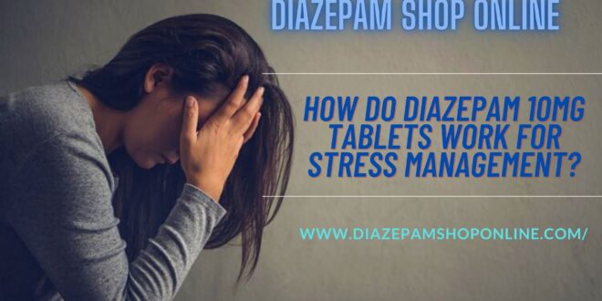 Buy Diazepam Online UK for Anxiety Treatment | Diazepamshoponline