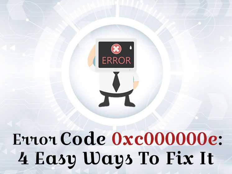 Error Code 0xc000000e: 4 Easy Ways To Fix It