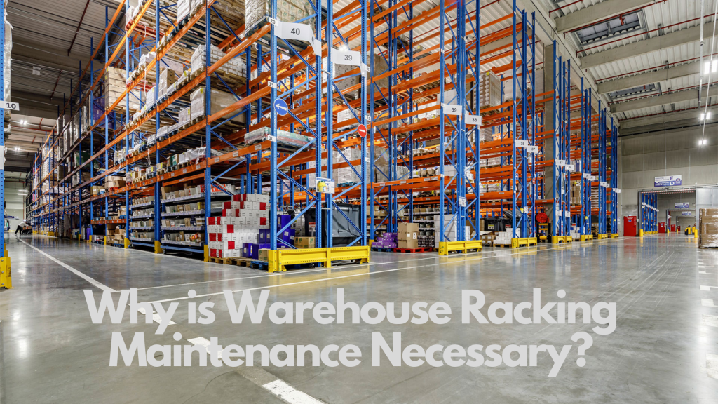Why is Warehouse Racking Maintenance Necessary?