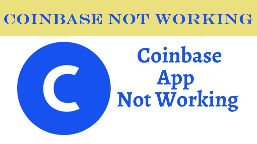 How to Clear Out Coinbase Not Working Issues?