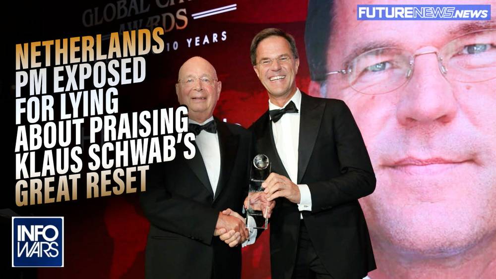 VIDEO:  Netherlands PM Exposed for Lying About Praising Klaus Schwab's Great Reset Takeover Plan