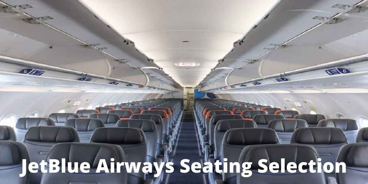 Jetblue Seat Selection - Seat Assignment, Fee, Seating Chart Details