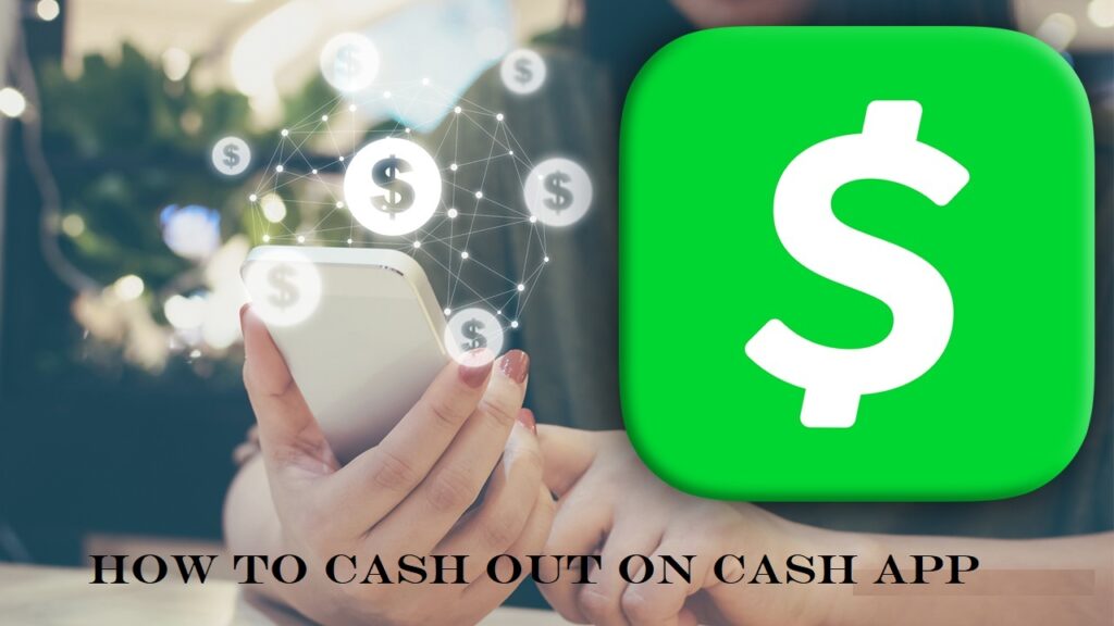 How to Cash Out on Cash App? Learn Here
