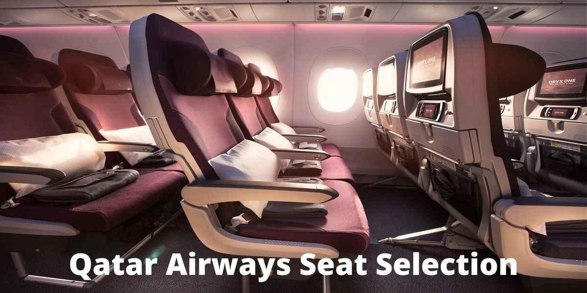 Qatar Airways Seat Selection - Seat Reservation, Fees, Seating Chart