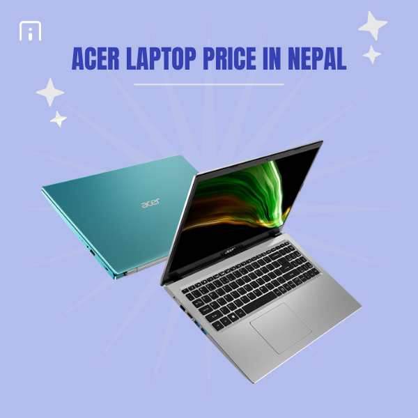Acer Laptop Price in Nepal 2022 | Aspire, Swift, Nitro & More Series