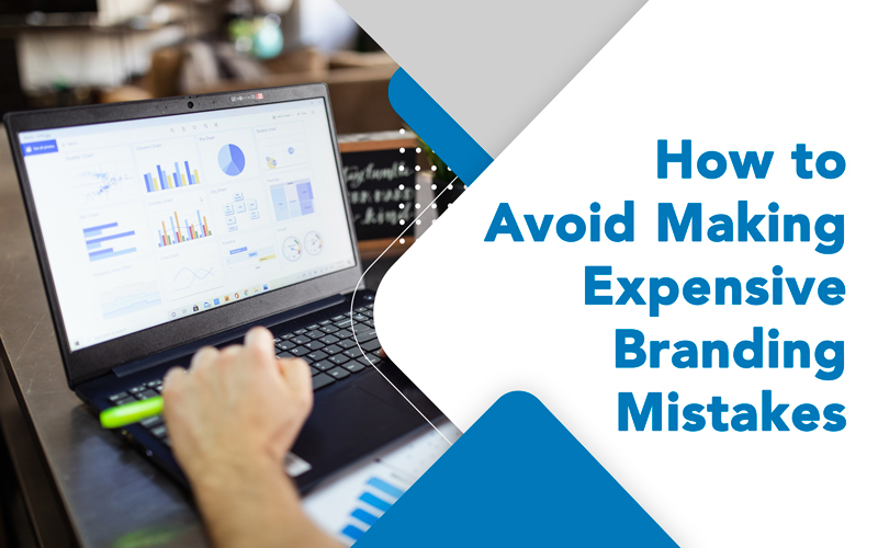 How to Avoid Making Expensive Branding Mistakes - ROI Booster