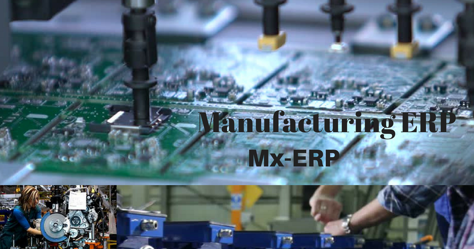 ERP for Manufacturing Industry, Manufacturing ERP Software: How Manufacturing ERP Manages Manufacturing Industry?