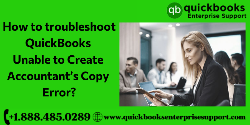 How to troubleshoot QuickBooks Unable to Create Accountant's Copy? - QuickBooks Enterprise Support