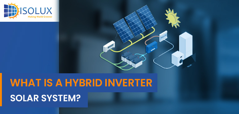 What is a Hybrid Inverter Solar System? | Best Solar Inverter