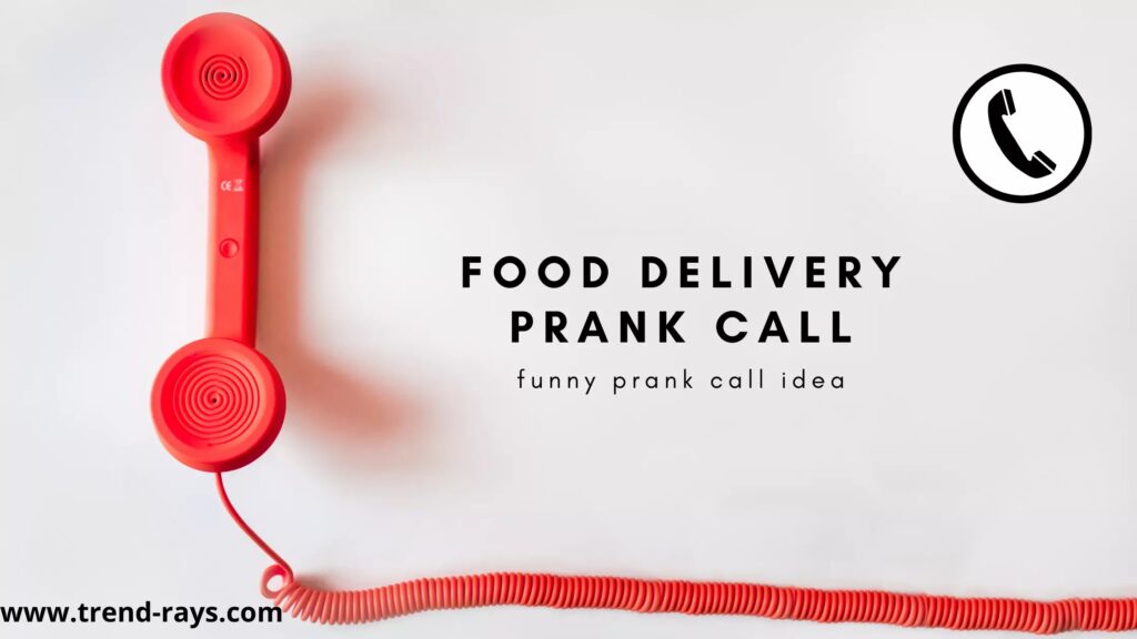 Food Delivery Prank Call Idea - Trend Rays