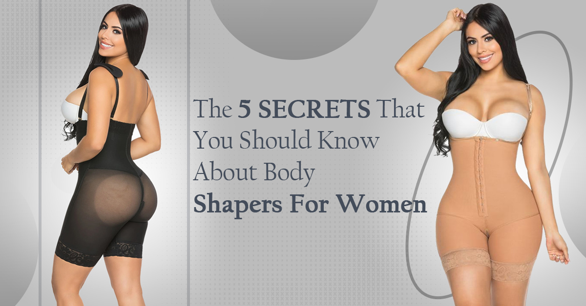 The 5 Secrets That You Should Know About Body Shapers For Women