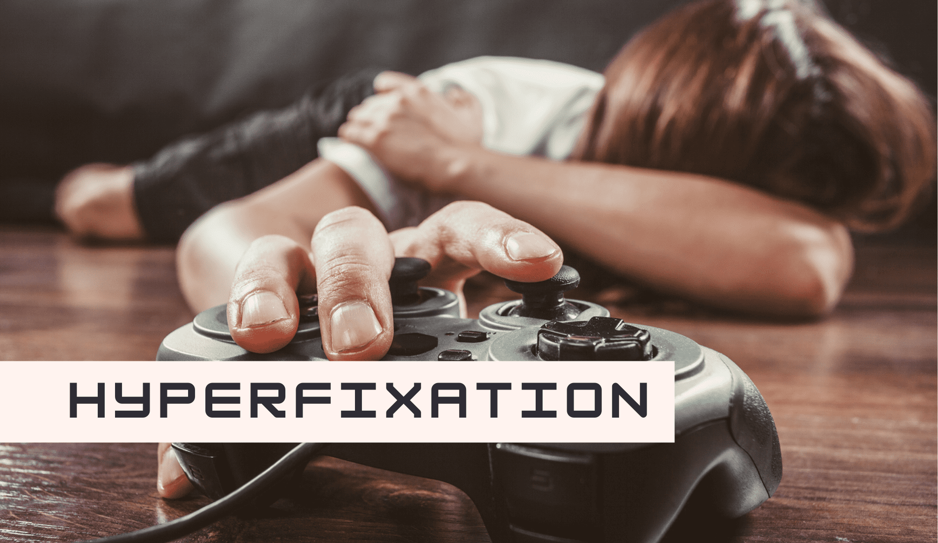 What is Hyperfixation? Its Causes & Methods to Overcome It
