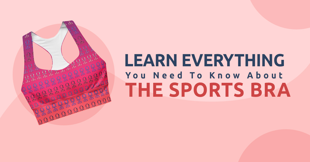 Learn Everything You Need To Know About The Sports Bra - Bein God Lyk