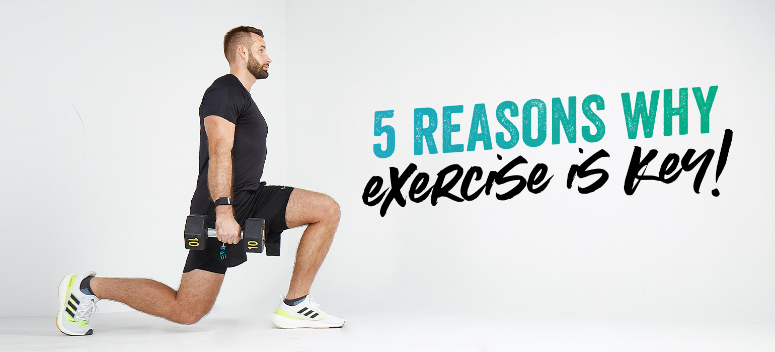 Here are 5 Reasons Why Exercise Will Change Your Life