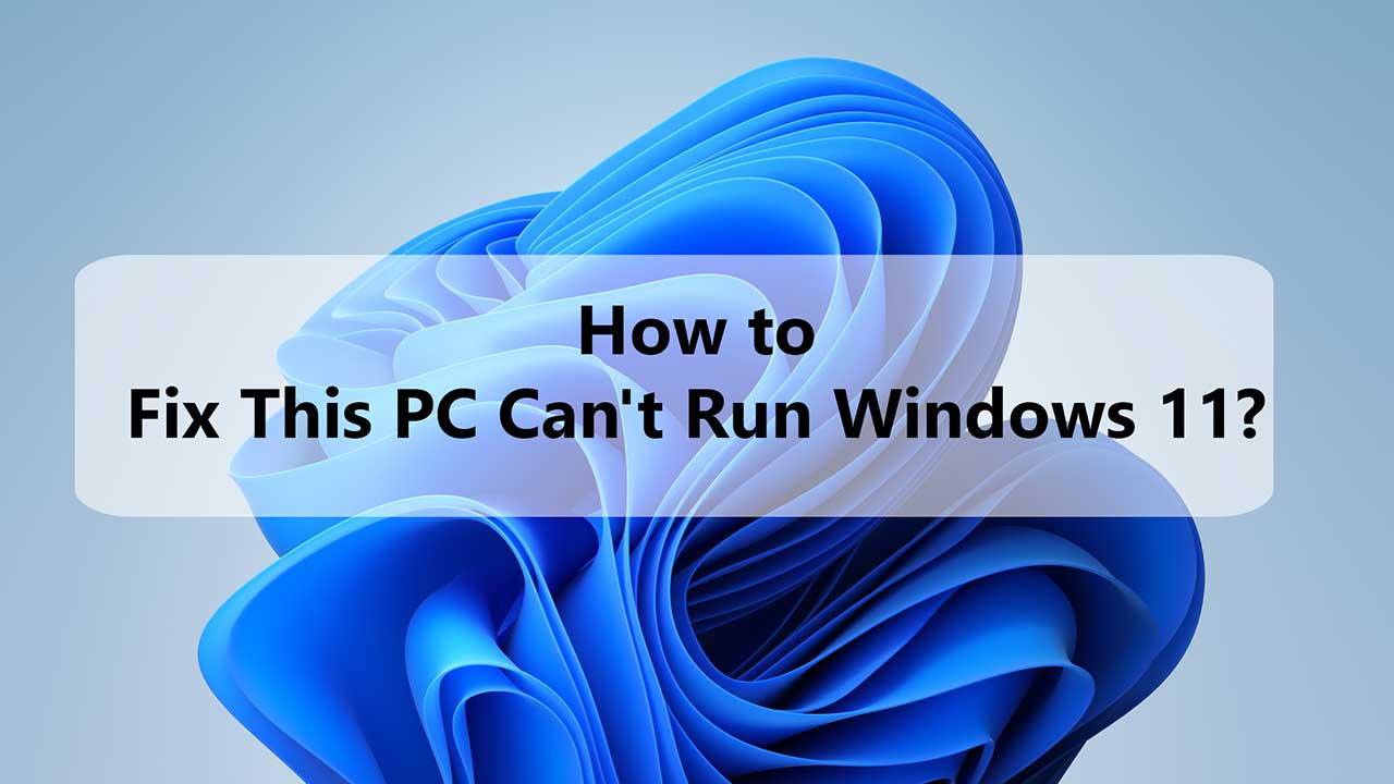 How To Fix This PC Can’t Run Windows 11 | Fixtechsolution