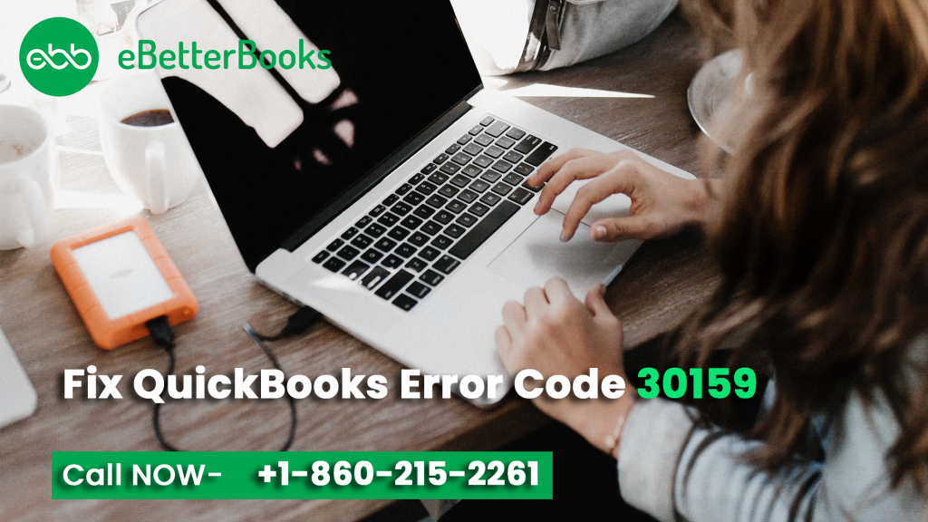Updated Solutions to Troubleshoot QuickBooks Error Code 30159