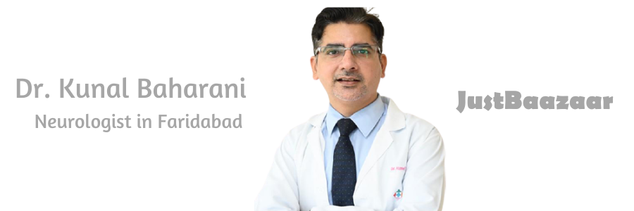 Dr Kunal Bahrani - The Best Neurologist in Faridabad 