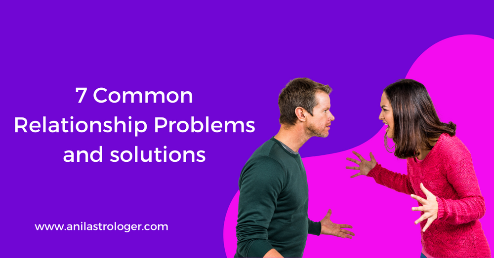 7 Common relationship problems and solutions