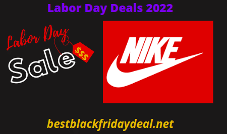 Nike Labor Day Sale 2022- Deals, Discounts and Offers Coming Soon