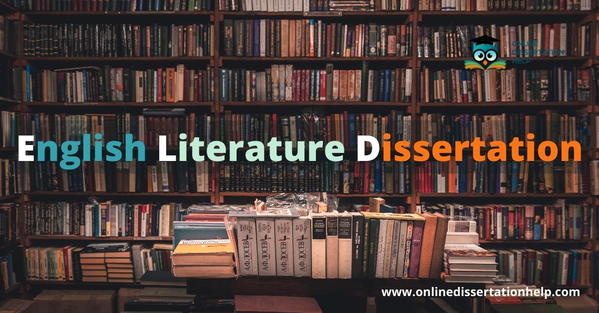 English Literature Dissertation Help Online | UK Top Consultant | Online Dissertation Help