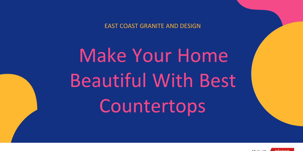 Make Your Home Beautiful With Best Countertops.pdf - Infogram
