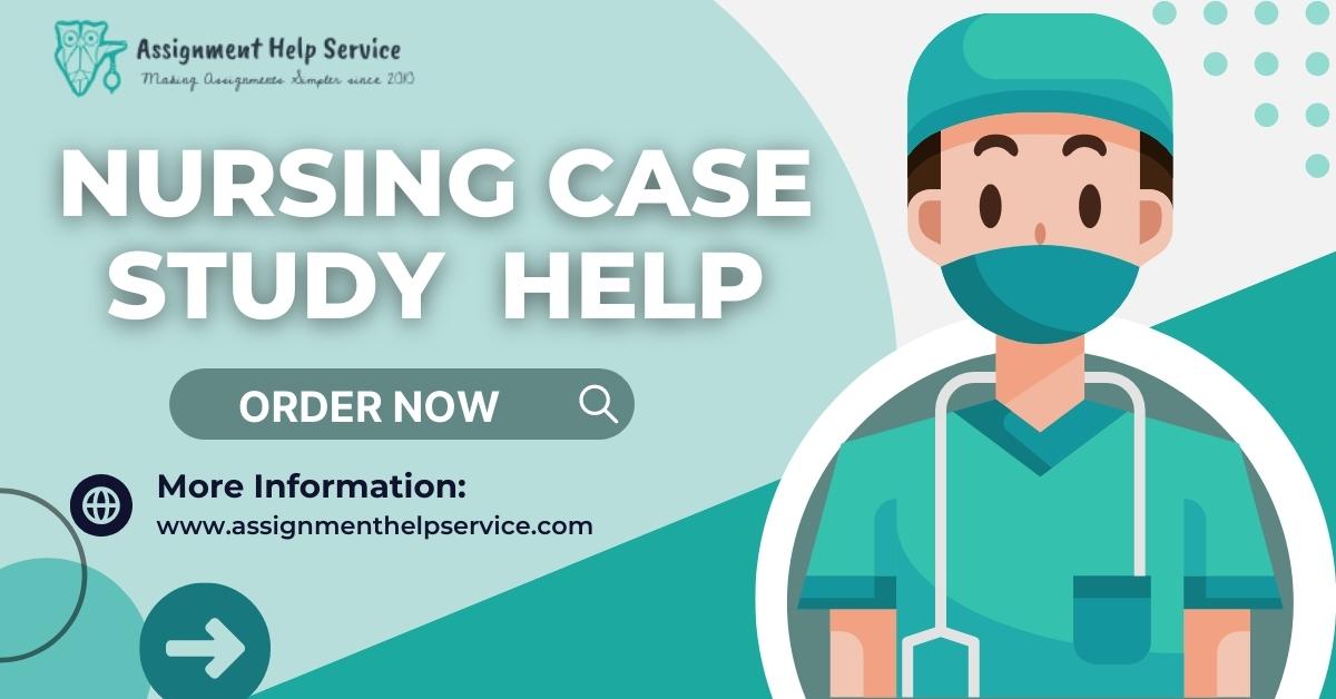 Nursing Case Study Help | Assignment Help Service