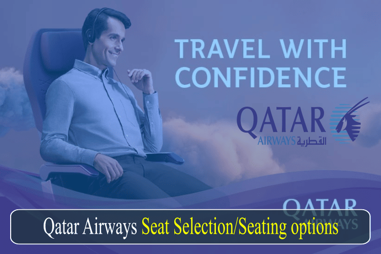 Qatar Airways Seat Selection: How to Choose or Change Seat