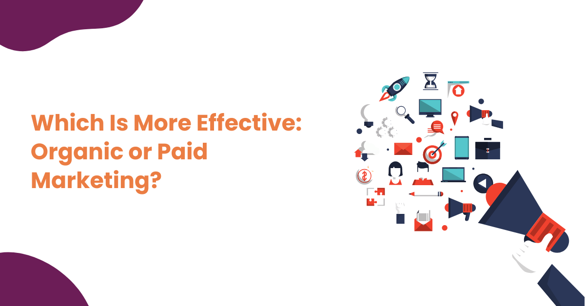 Which Is More Effective: Organic or Paid Marketing? | Happenize