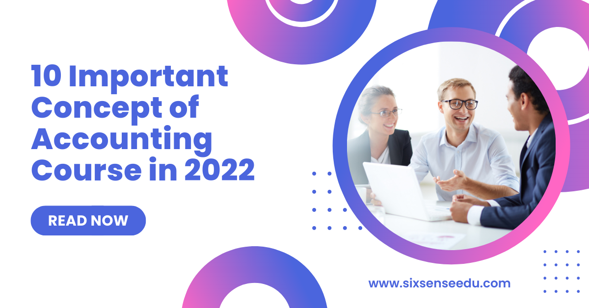 10 Important Concept of Accounting Course in 2022 - AtoAllinks