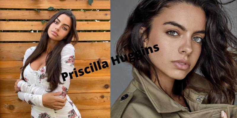 Priscilla Huggins Bio, Career, Family, Boyfriend, Net Worth, Facts