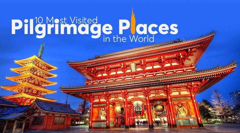 10 Most Visited Pilgrimage Places in the World