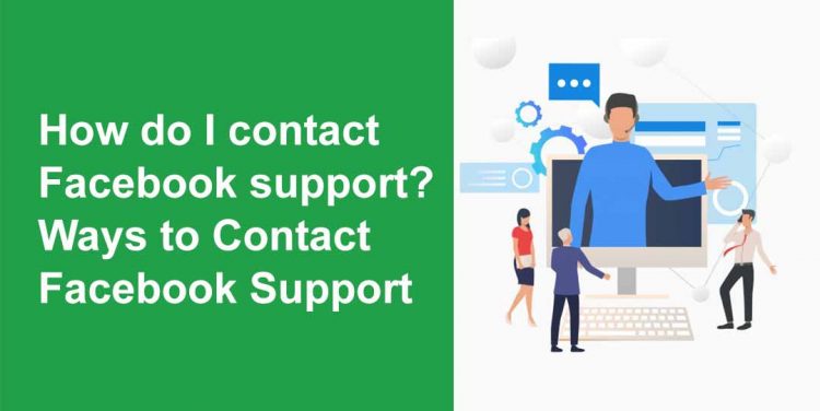 How Do I Contact Facebook Support? Ways to Contact Facebook Support