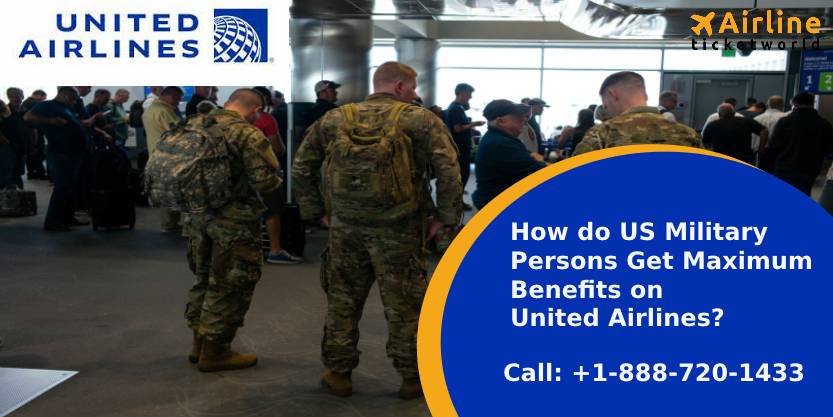 How do US Military Persons Get Maximum Benefits United Airlines? | ATW