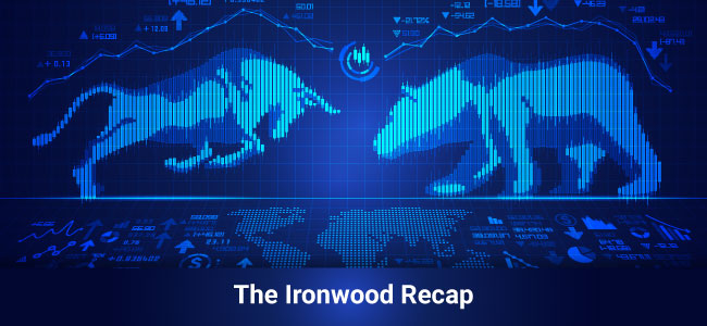 The Ironwood Recap – Market Update – July 1, 2022  - Ironwood Financial, Tuscon AZ