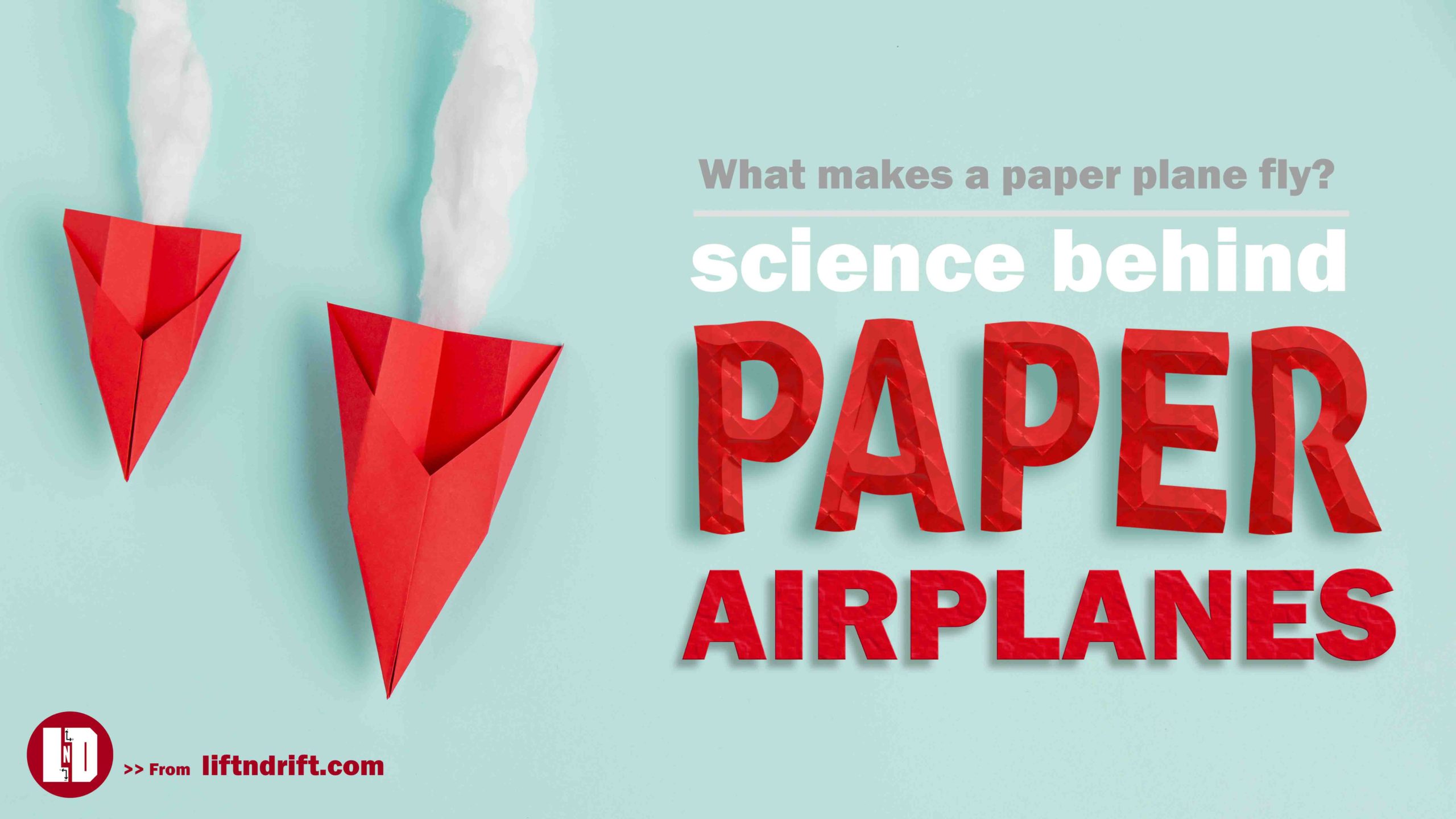 What is the Science behind paper airplanes | What makes paper plane fly?
