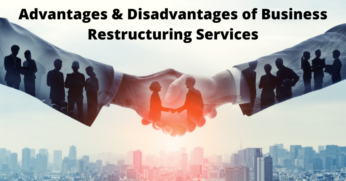 Advantages And Disadvantages of Business Restructuring Services - AtoAllinks