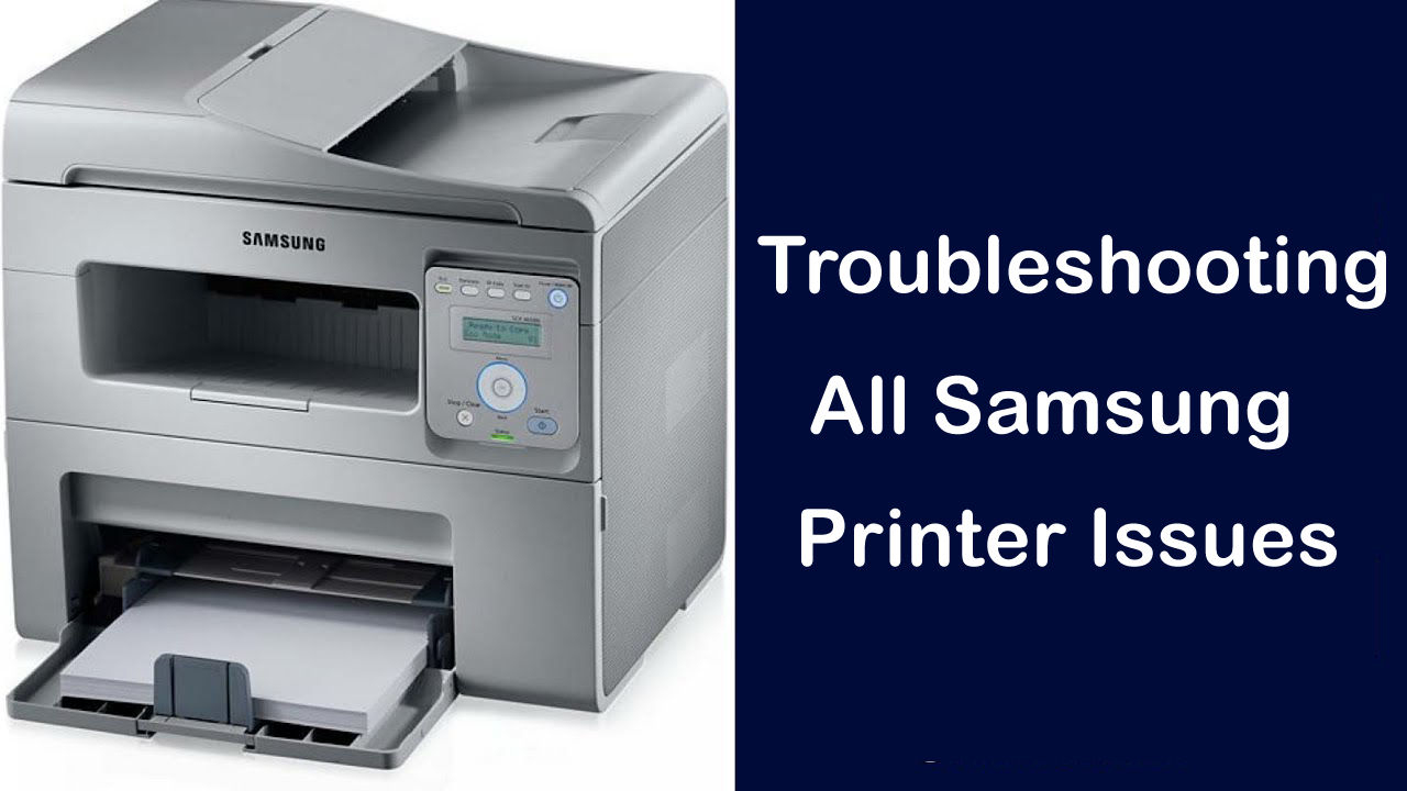 Troubleshooting all Samsung Printer Issues