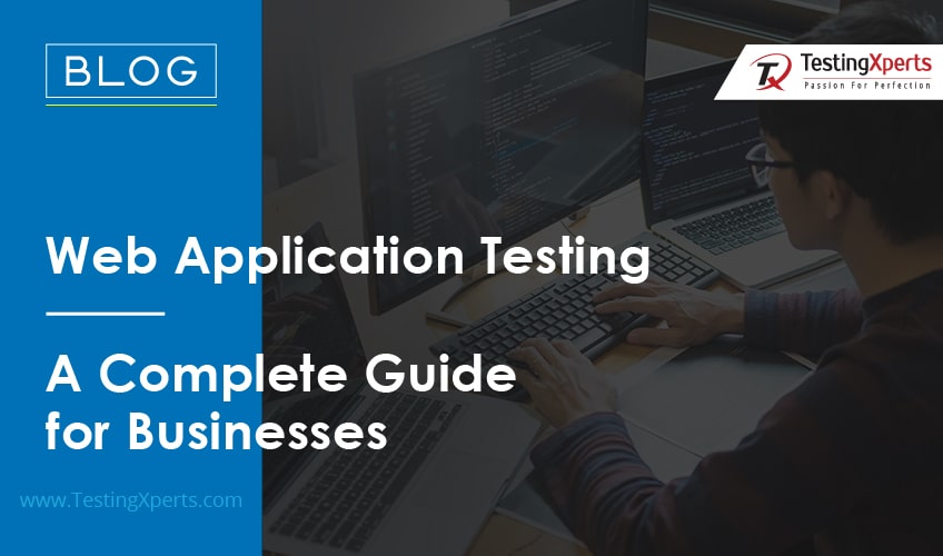 Web Application Testing - A Complete Guide for Businesses