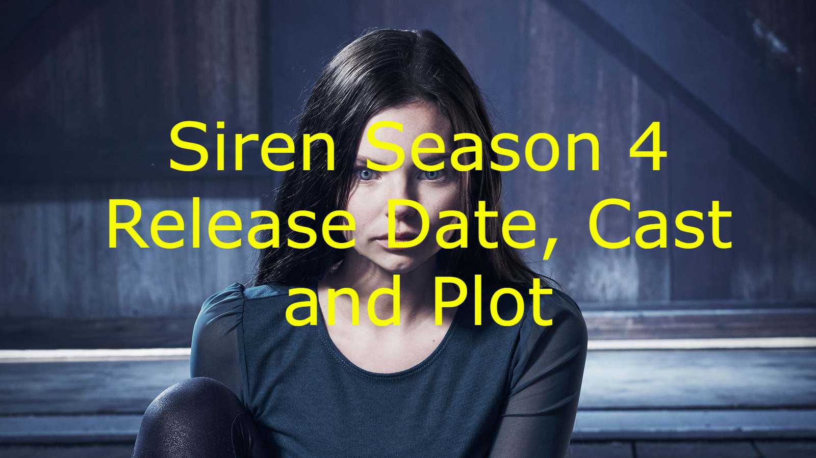 Siren Season 4 Release Date, Cast and Plot