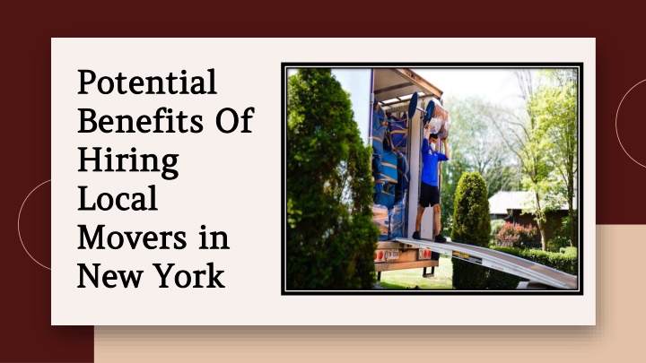 PPT - Potential Benefits Of Hiring Local Movers in New York PowerPoint Presentation - ID:11512878