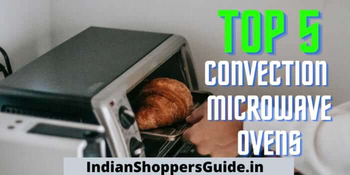 5 Best Convection Microwave Oven in India Review - August 2022 - Guide