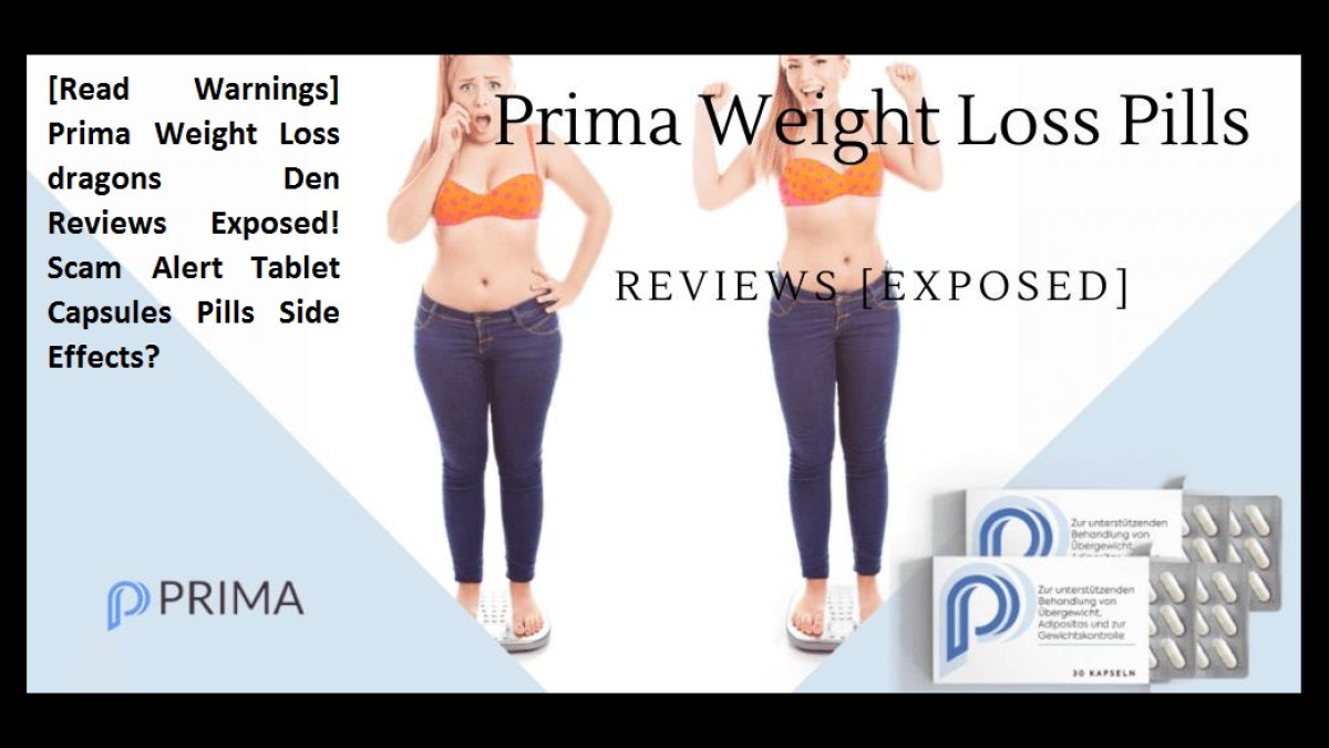 [Warnings UK IE ] Prima Weight Loss Dragons Den Reviews Exposed! Ireland UK SCAM Alert Read Prima Tablet Capsules Pills Side Effects?