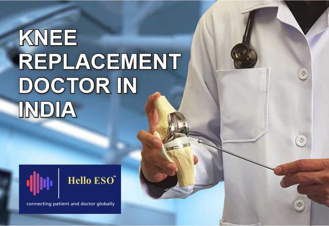 Knee Replacement Doctor in India | Knee Replacement Surgeons From Hello ESO
