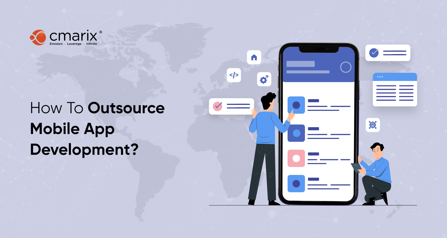 How To Outsource App Development in 2022 | Outsourcing App Developers