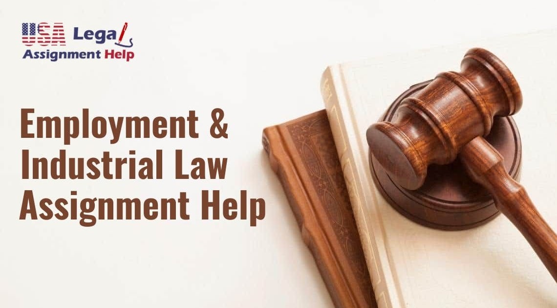 Achieve the highest grades with our Employment and Industrial Law Assignment Help
