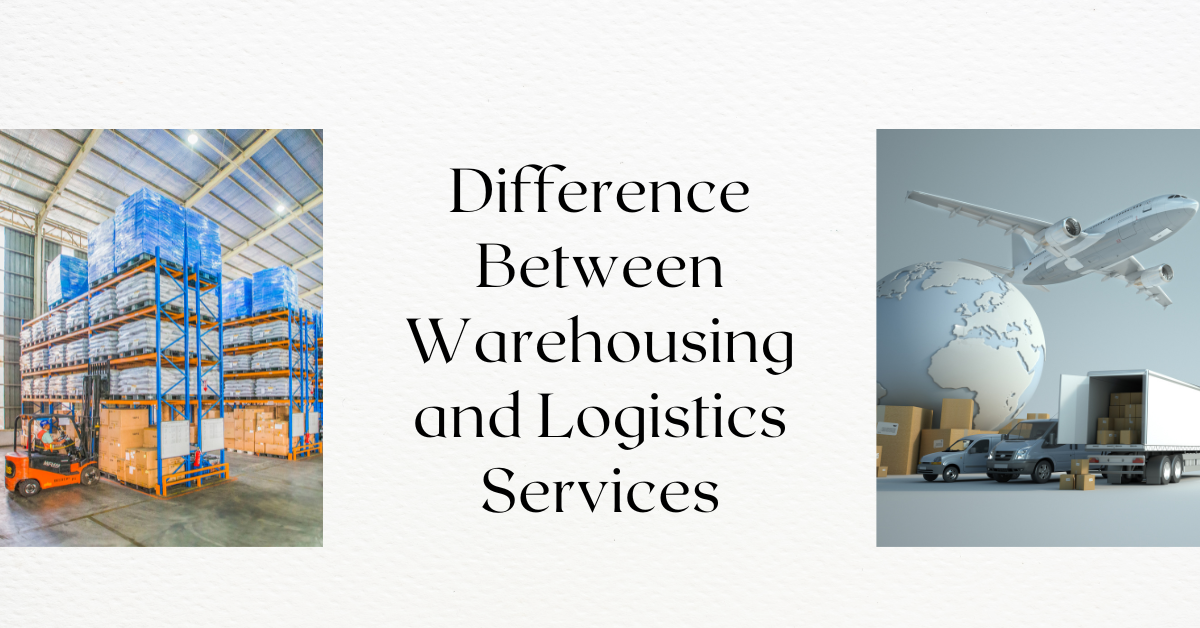 Difference Between Warehousing and Logistics Services | Zupyak