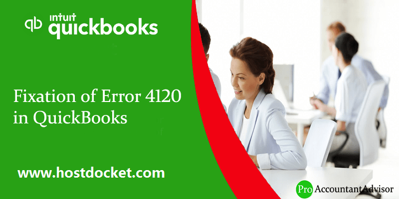 Troubleshooting Steps to Fix QuickBooks Error 4120 [Quick Help Guide]