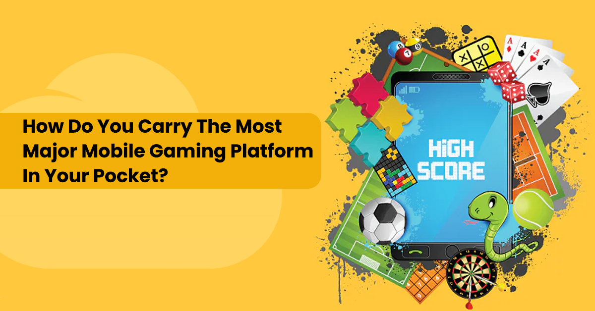 How Do You Carry The Most Major Mobile Gaming Platform In Your Pocket? - VIP Posts