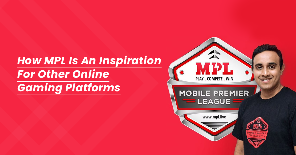 How MPL Is An Inspiration For Other Online Gaming Platforms - London Time